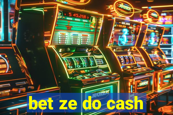 bet ze do cash